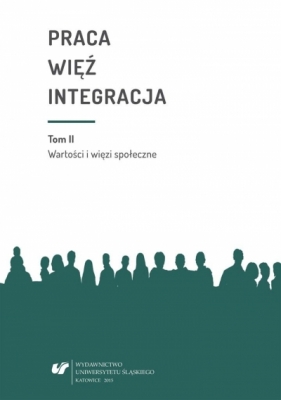 Praca więź integracja. Wyzwania w życiu... - Bożena Pactwa, Urszula Swadźba, Monika Żak