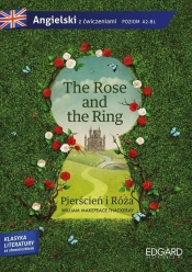 The Rose and the Ring Pierścień i Róża Adaptacja klasyki literatury z ćwiczeniami - Makepeace Thackeray William