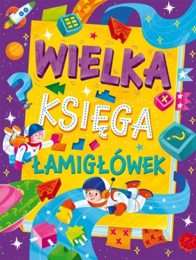 Wielka księga łamigłówek - Opracowanie zbiorowe