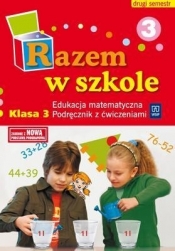 Razem w szkole SP KL 3. Podręcznik z ćwiczeniami. Semestr 2. Część 3 Edukacja matematyczna (2011)
