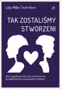 Tak zostaliśmy stworzeni - Trent Horn, Leila Miller