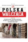 Polska Walcząca Tom 50 Powstanie Warszawskie Wybuch i okres inicjatywy