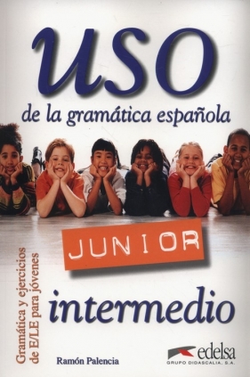 Uso de la gramatica espanola Junior intermedio - Palencia Ramon