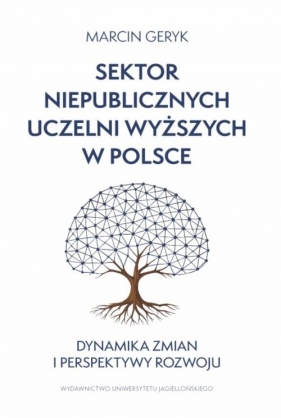 Sektor niepublicznych uczelni wyższych w Polsce - Marcin Geryk