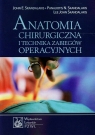 Anatomia chirurgiczna i technika zabiegów operacyjnych  Skandalakis John E., Skandalakis Panajiotis N., Skandalakis Lee John