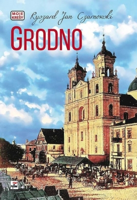 Grodno - Ryszard Jan Czarnowski