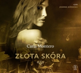 Złota skóra (Audiobook) - Carla Montero