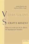 Verba volant scripta manent How to write an M.A. thesis in Translation Dybiec-Gajer Joanna, Piotrowska Maria