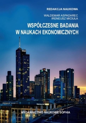 Współczesne badania w naukach ekonomicznych - Opracowanie zbiorowe