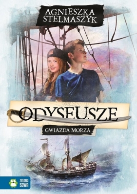 Odyseusze Tom 1 Gwiazda Morza - Agnieszka Stelmaszyk