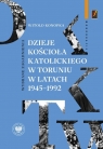  Dzieje Kościoła katolickiego w Toruniu..