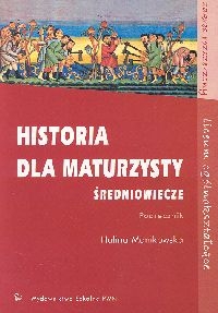 Historia dla maturzysty Średniowiecze Podręcznik Zakres rozszerzony