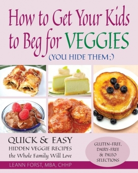 How to Get Your Kids to Beg for Veggies - Forst Leann