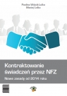 Kontraktowanie świadczeń przez NFZ Nowe zasady od 2014 roku Wójcik-Lulka Paulina, Lulka Maciej
