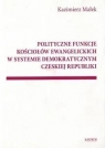 Polityczne funkcje kościołów ewangelickich w... Kazimierz Małek