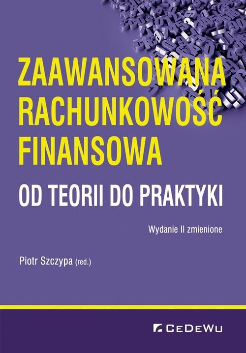 Zaawansowana rachunkowość finansowa od teorii do praktyki