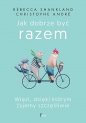Jak dobrze być razem - Rébecca Shankland, Christophe Andre