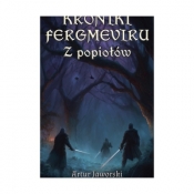 Kroniki Fergmeviru. Z popiołów - Jaworski Artur