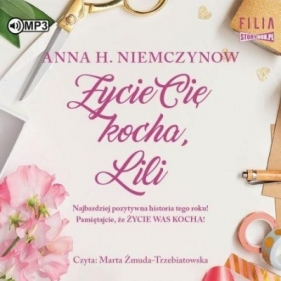 Życie Cię kocha, Lili audiobook - Anna H. Niemczynow