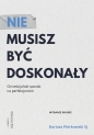Nie musisz być doskonały - Dariusz Piórkowski