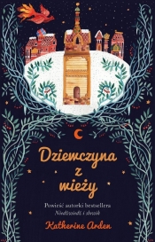 Trylogia Zimowej Nocy. Tom 2. Dziewczyna z wieży - Katherine Arden