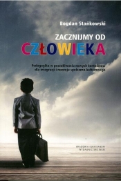 Zacznijmy od człowieka - Bogdan Stańkowski