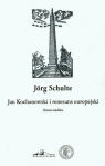 Jan Kochanowski i renesans europejski Osiem studiów Schulte Jorg