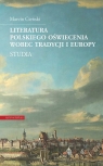 Literatura polskiego oświecenia wobec tradycji i Europy Studia Cieński Marcin