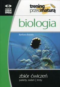 Biologia. Trening przed maturą. Zbiór ćwiczeń