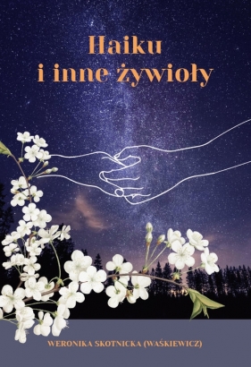 Haiku i inne żywioły - Weronika Waśkiewicz-Skotnicka