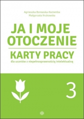 Ja i moje otoczenie. Część 3. Karty pracy dla uczniów - Agnieszka Borowska-Kociemba, Małgorzata Krukowska