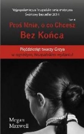Proś mnie o co chesz Tom 4 Bez końca - Megan Maxwell