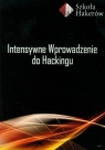 Intensywne wprowadzenie do Hackingu z płytą DVD Mikołajczyk Paulina, Dylewski Robert