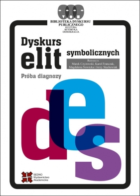 Dyskurs elit symbolicznych - Karol Franczak, Magdalena Nowicka, Jerzy Stachowiak, Marek Czyżewski