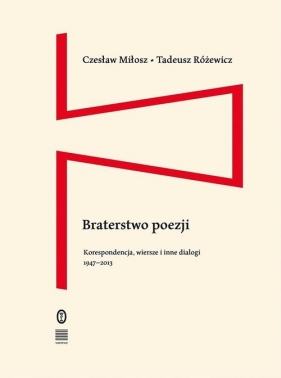 Braterstwo poezji. - Czesław Miłosz, Różewicz Tadeusz
