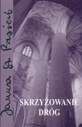 Skrzyżowanie dróg - Pasierb Janusz Stanisław<br />