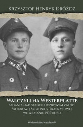 Walczyli na Westerplatte - Krzysztof Henryk Dróżdż