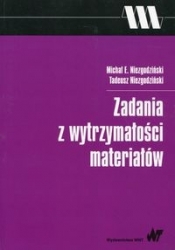 Zadania z wytrzymałości materiałów - Niezgodziński Michał E., Niezgodziński Tadeusz