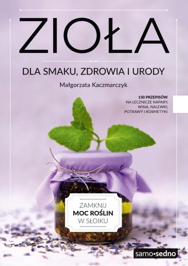 Zioła dla smaku, zdrowia i urody w.3