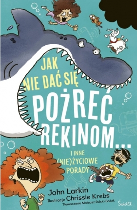 Jak nie dać się pożreć rekinom... i inne (nie)życiowe porady - John Larkin