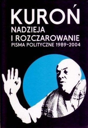 Nadzieja i rozczarowanie - Jacek Kuroń