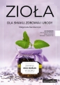 Zioła dla smaku, zdrowia i urody w.3 - Małgorzata Kaczmarczyk