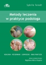 Metody leczenia w praktyce podologa Feindt Sybille