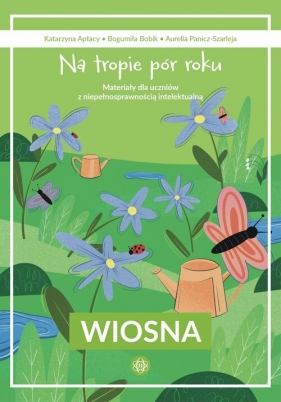 Na tropie pór roku Wiosna - Katarzyna Aptacy, Bogumiła Bobik, Aurelia Panicz-Szarleja
