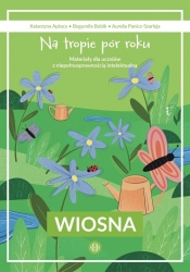Na tropie pór roku Wiosna - Katarzyna Aptacy, Aurelia Panicz-Szarleja, Bogumiła Bobik