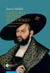Księstwo pruskie w XVI w Ustawa o rządzie z 1542 roku - Małłek Janusz