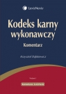 Kodeks karny wykonawczy Komentarz  Dąbkiewicz Krzysztof