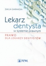 Lekarz dentysta w systemie prawnym Prawo dla lekarzy dentystów Emilia Sarnacka