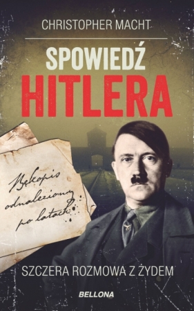 Spowiedź Hitlera. Szczera rozmowa z Żydem (wydanie pocketowe) - Christopher Macht