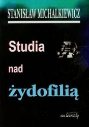 Studia nad żydofilią - Stanisław Michalkiewicz